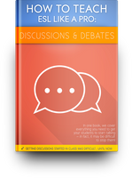 How to Teach ESL Like a Pro: Classroom Discussions and Debates