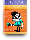 ESL Edge 2: 40 More Secrets from ESL Experts