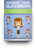 Manage Your Classroom Like A Pro: Busy Teacher's Top 25 Secrets