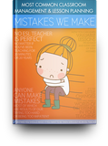 Most Common Classroom Management and Lesson Planning Mistakes We Make