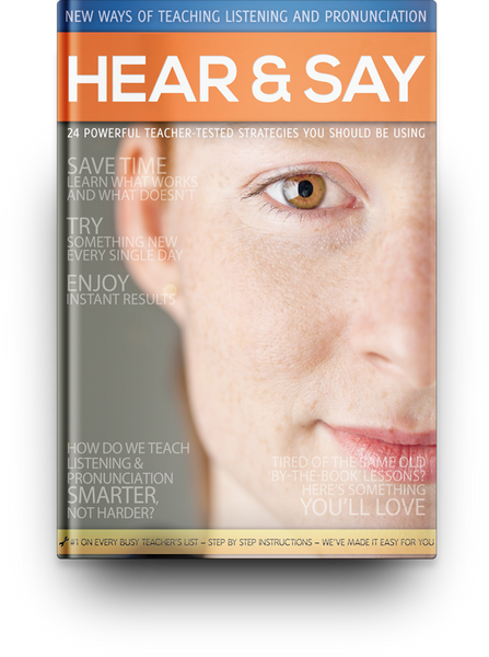 Hear and Say: New Ways of Teaching Listening and Pronunciation