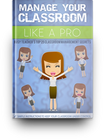 Manage Your Classroom Like A Pro: Busy Teacher's Top 25 Secrets