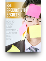 ESL Productivity Secrets: How to Teach More Effectively and with Less Effort