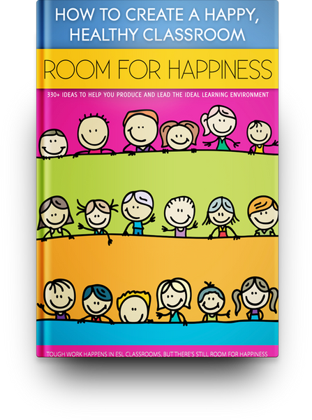 Room For Happiness: How to Create a Happy, Healthy Classroom