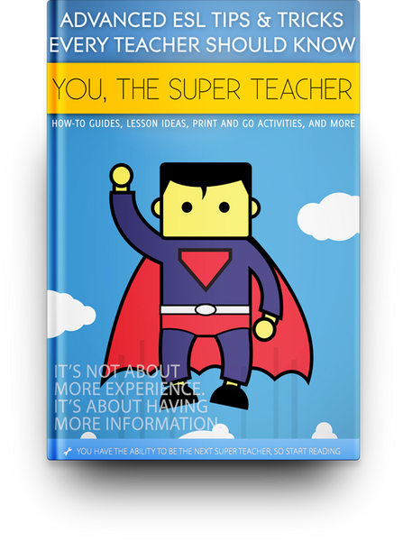 You, The Super Teacher: Advanced ESL Tips And Tricks Every Teacher Should Know